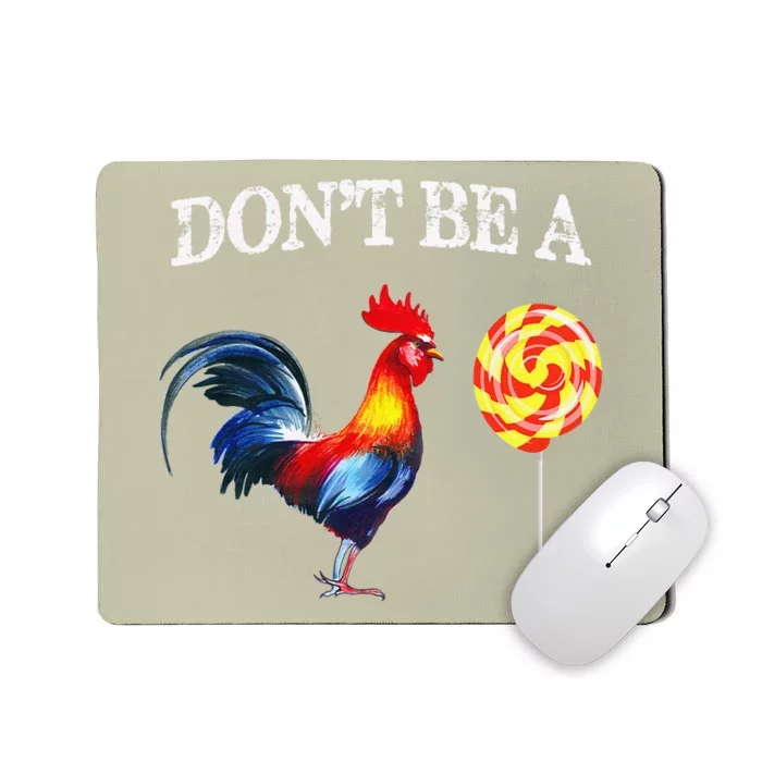 Fathers Day Dont Be A Sucker Cock Funny Gifts Mousepad