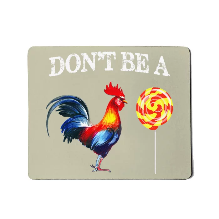 Fathers Day Dont Be A Sucker Cock Funny Gifts Mousepad