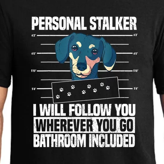 Funny Dachshund Dog Lover Personal Stalker Gift Pajama Set