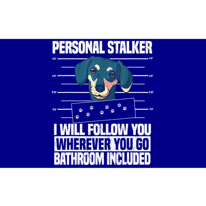 Funny Dachshund Dog Lover Personal Stalker Gift Bumper Sticker