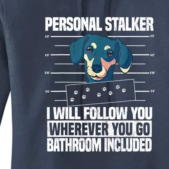 Funny Dachshund Dog Lover Personal Stalker Gift Women's Pullover Hoodie