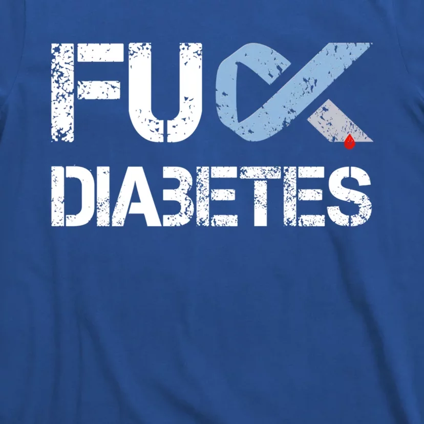 Fuck Diabetes Diabetes Support And Awareness Gift T-Shirt