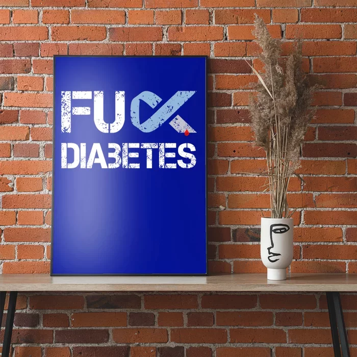 Fuck Diabetes Diabetes Support And Awareness Gift Poster