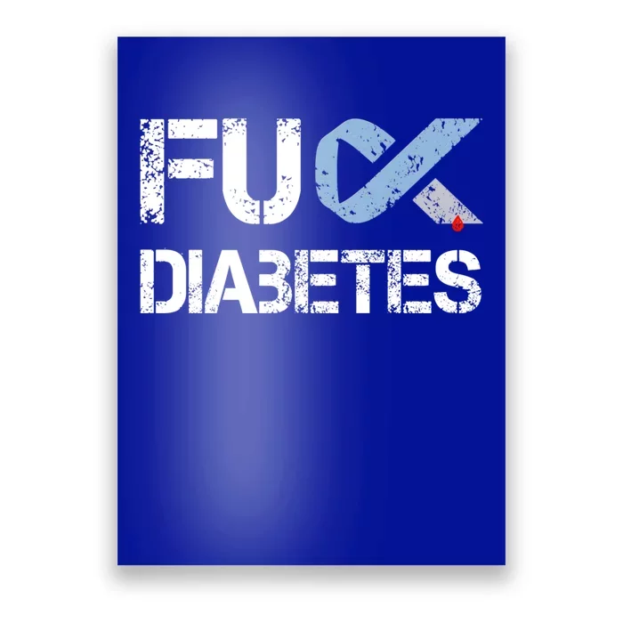 Fuck Diabetes Diabetes Support And Awareness Gift Poster