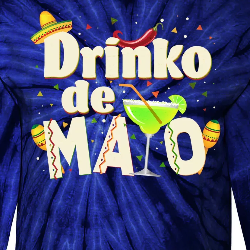 Funny Drinko De Mayo Cinco De Mayo Tie-Dye Long Sleeve Shirt