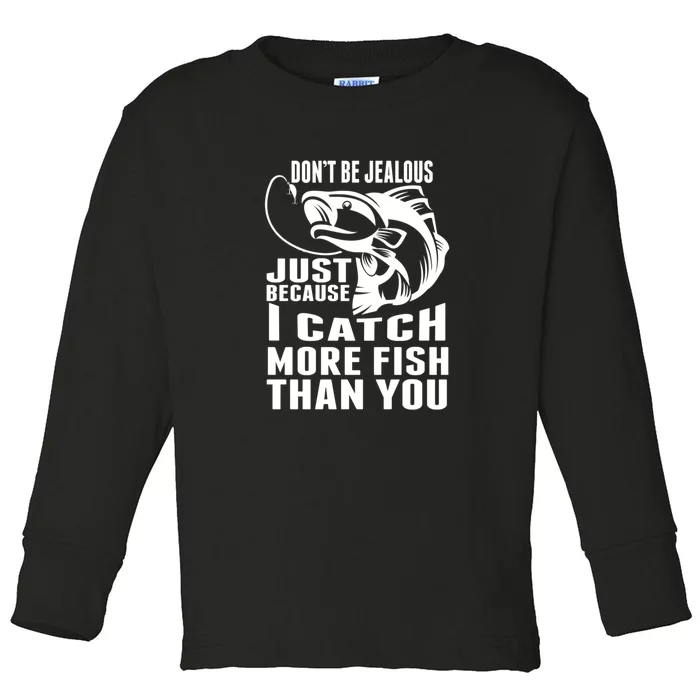 Father's Day Don't Be Jealous Just Because I Catch More Fish Gift Fishing Dad Toddler Long Sleeve Shirt