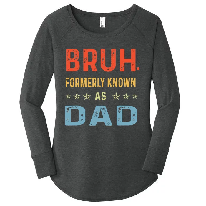 Fathers Day Dad Bruh Formerly Known As Dad Papa Women's Perfect Tri Tunic Long Sleeve Shirt