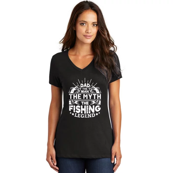 Father's Day Dad The Man The Myth The Fishing Gift Fishing Dad Women's V-Neck T-Shirt