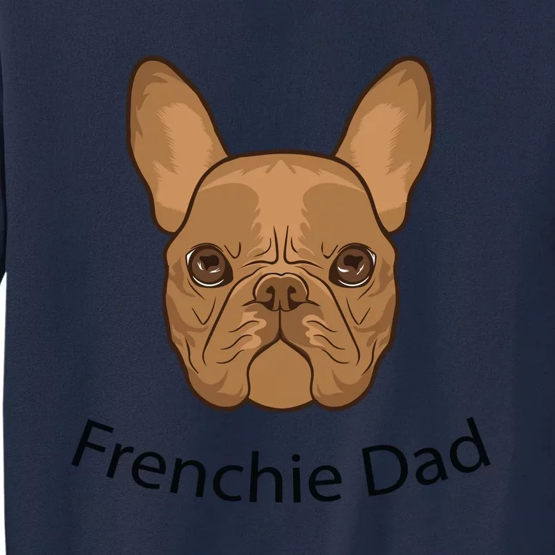 Frenchie Dad Design Tall Sweatshirt