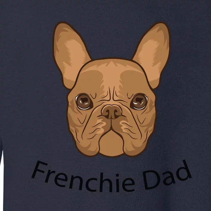 Frenchie Dad Design Toddler Sweatshirt