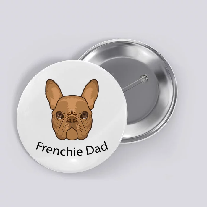 Frenchie Dad Design Button