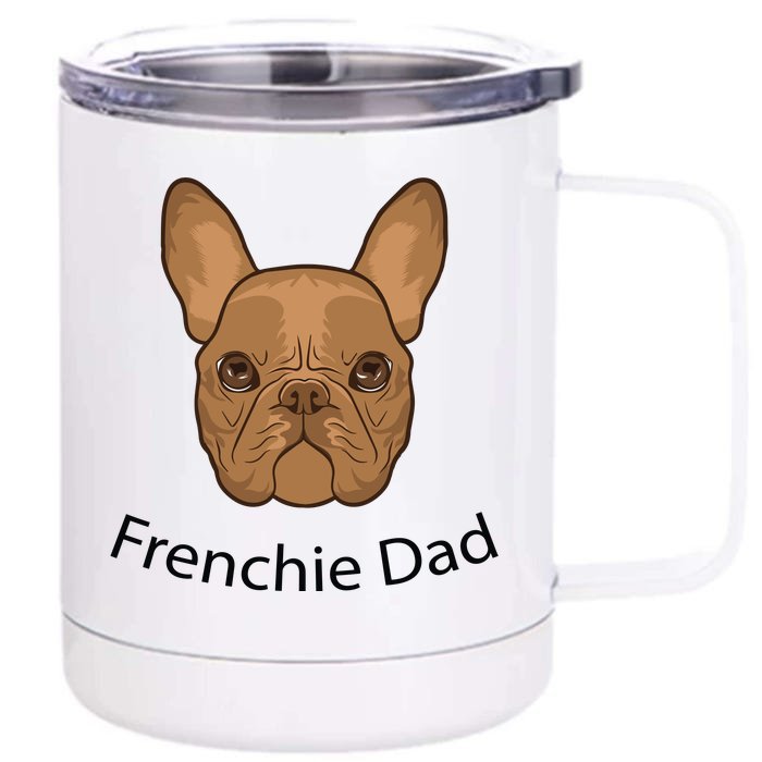 Frenchie Dad Design Front & Back 12oz Stainless Steel Tumbler Cup