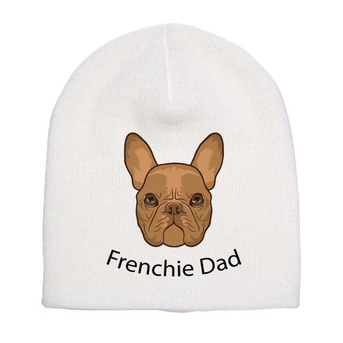 Frenchie Dad Design Short Acrylic Beanie