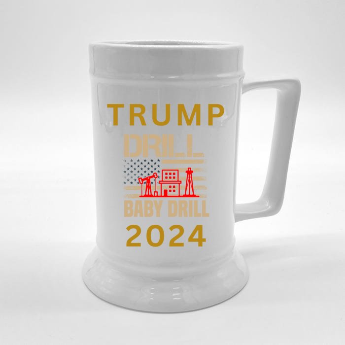 Funny Drill Drill Trump 2024 Funny Gift Front & Back Beer Stein