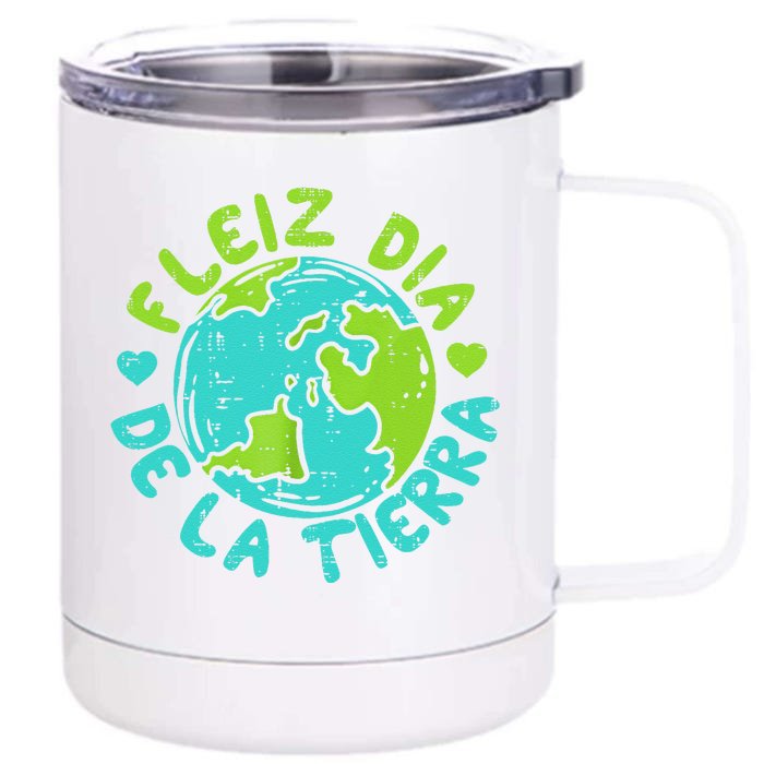 Feliz Dia De La Tierra Happy Earth Day Spanish Front & Back 12oz Stainless Steel Tumbler Cup