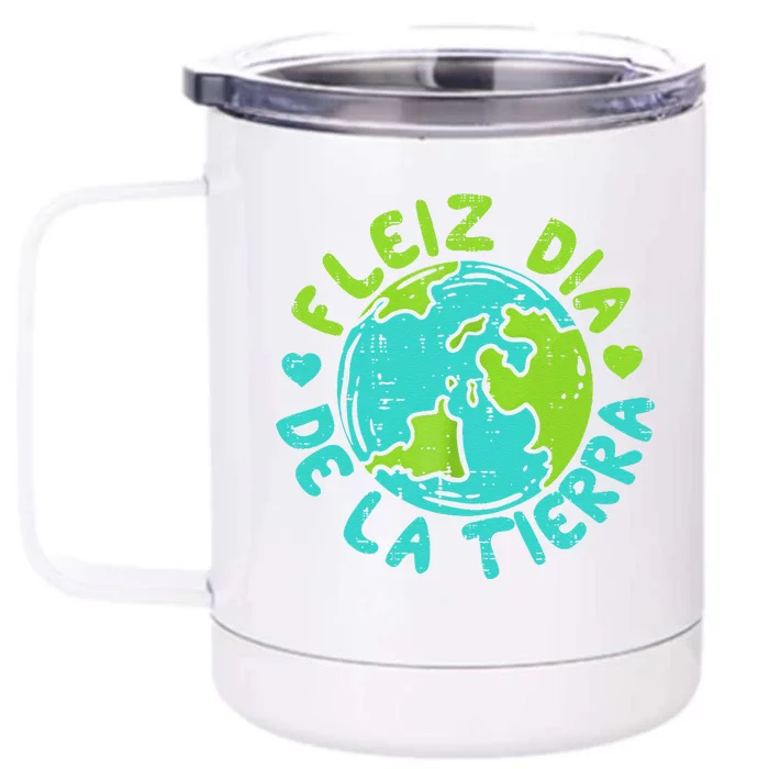 Feliz Dia De La Tierra Happy Earth Day Spanish Front & Back 12oz Stainless Steel Tumbler Cup