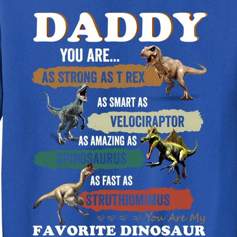 Father's Day Daddy You Are As Strong As T Rex Funny Dinosaur Gift Tall Sweatshirt