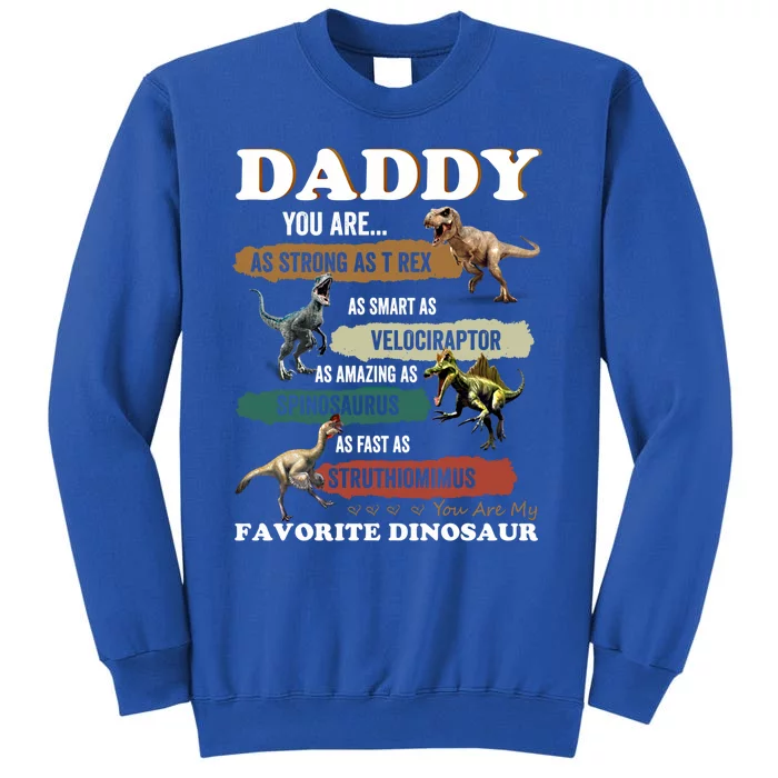 Father's Day Daddy You Are As Strong As T Rex Funny Dinosaur Gift Tall Sweatshirt