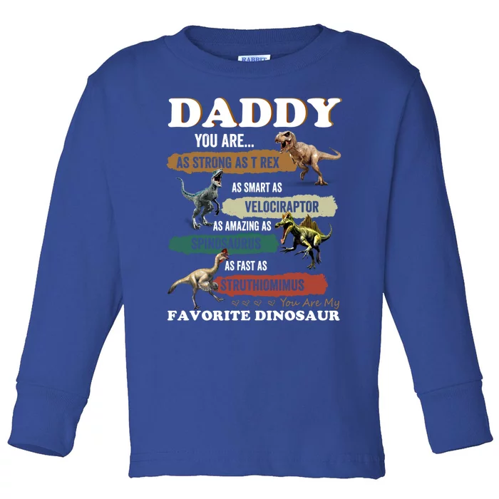 Father's Day Daddy You Are As Strong As T Rex Funny Dinosaur Gift Toddler Long Sleeve Shirt