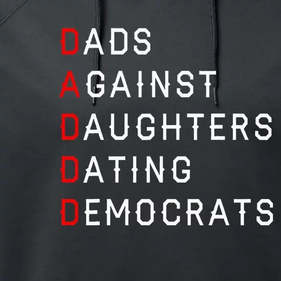 Funny Daddd Dads Against Daughters Dating Democrats Performance Fleece Hoodie