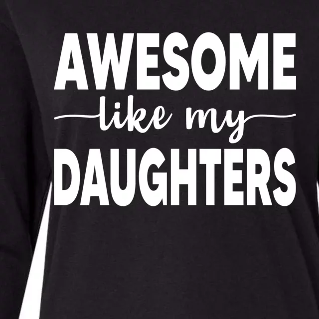 FatherS Day Dad Funny Gift Daughters Awesome Like My Daughters Funny Gift Womens Cotton Relaxed Long Sleeve T-Shirt