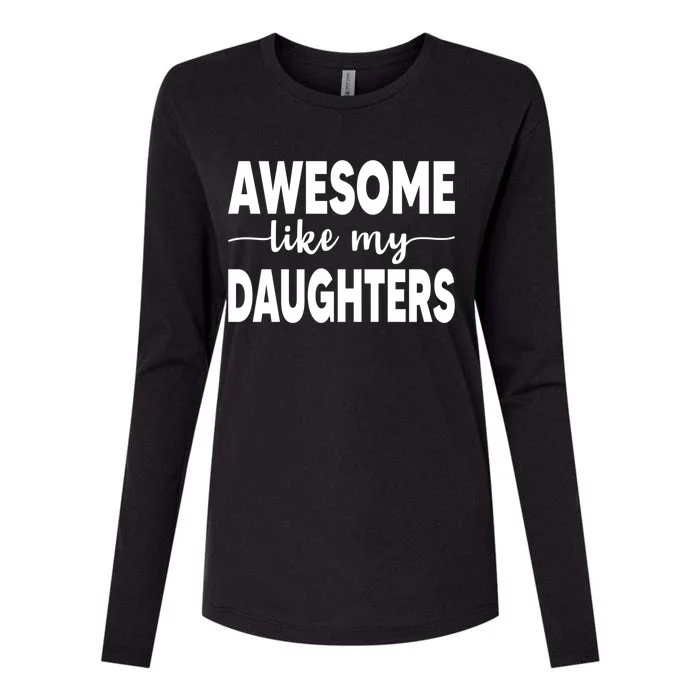 FatherS Day Dad Funny Gift Daughters Awesome Like My Daughters Funny Gift Womens Cotton Relaxed Long Sleeve T-Shirt