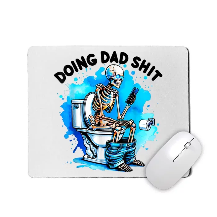 Funny Doing Dad Shit Skeleton Toilet Gift For Dad Mousepad