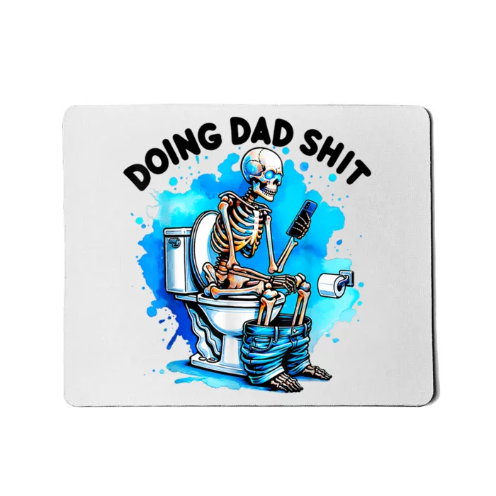 Funny Doing Dad Shit Skeleton Toilet Gift For Dad Mousepad