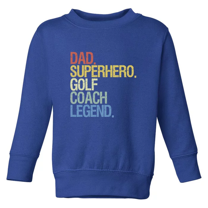 Father's Day Dad Superhero Golf Coach Legend Gift For Dad Toddler Sweatshirt