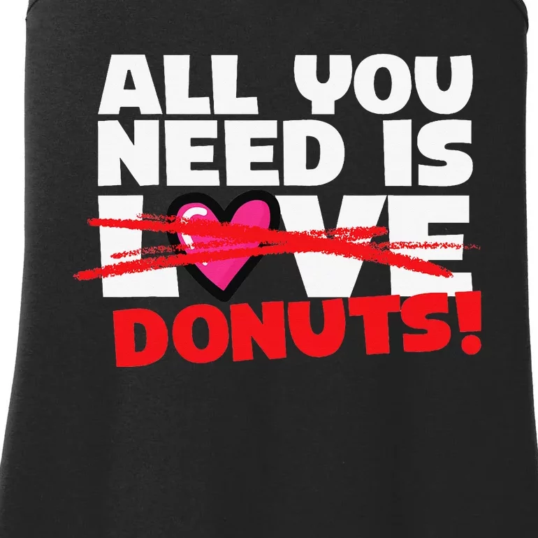 Funny Donut Doughnut Lover All You Need is Donuts Ladies Essential Tank