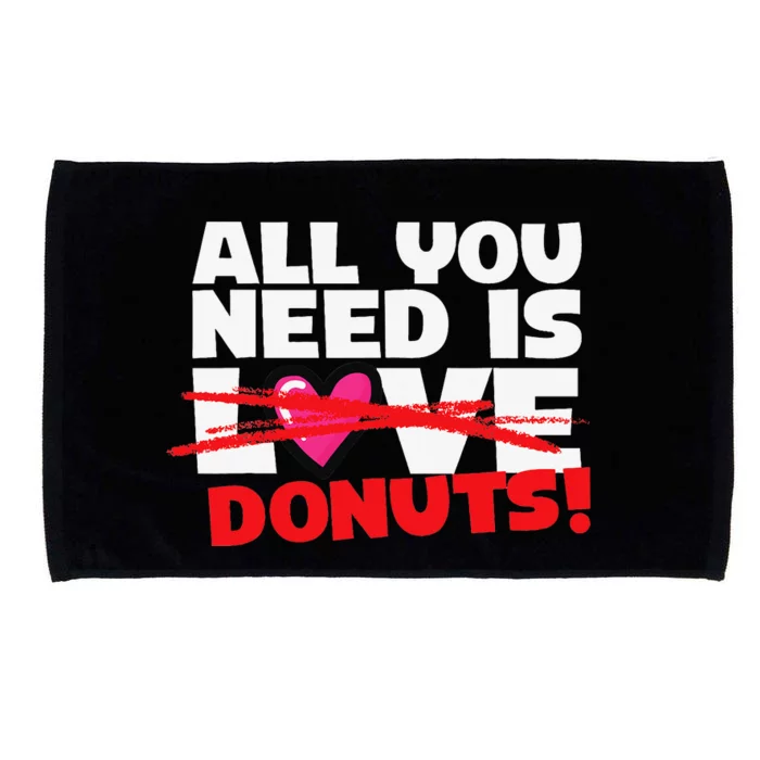 Funny Donut Doughnut Lover All You Need is Donuts Microfiber Hand Towel