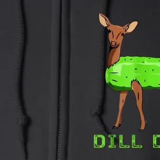 Funny Dill Doe Reindeer Pickles Naughty Dill Pickle Gift Full Zip Hoodie