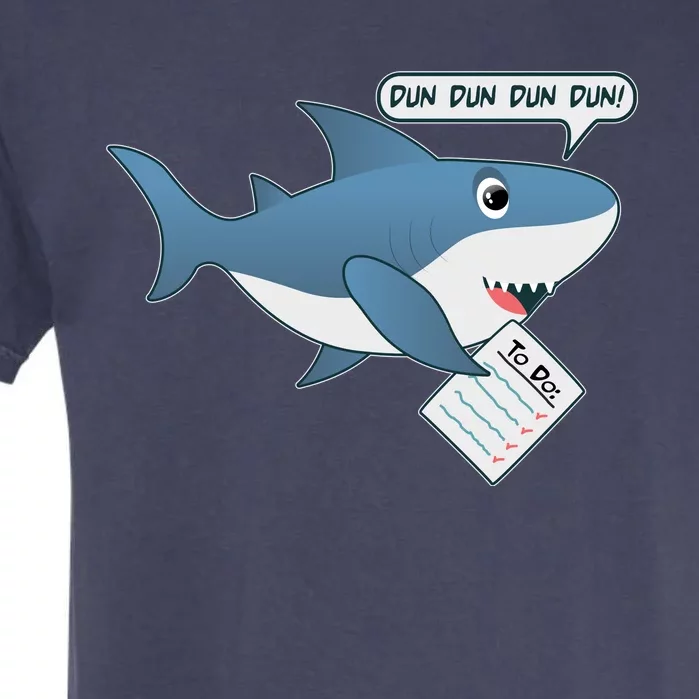 Funny Dun Dun To Do List Shark Garment-Dyed Heavyweight T-Shirt