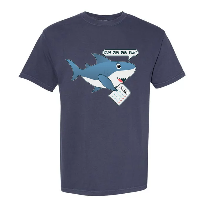 Funny Dun Dun To Do List Shark Garment-Dyed Heavyweight T-Shirt