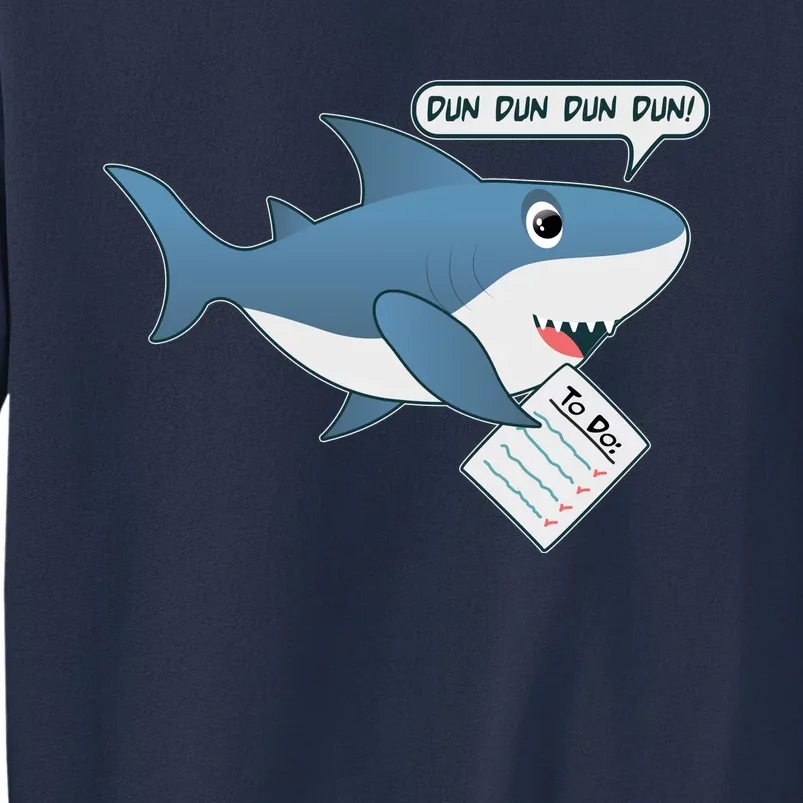 Funny Dun Dun To Do List Shark Sweatshirt