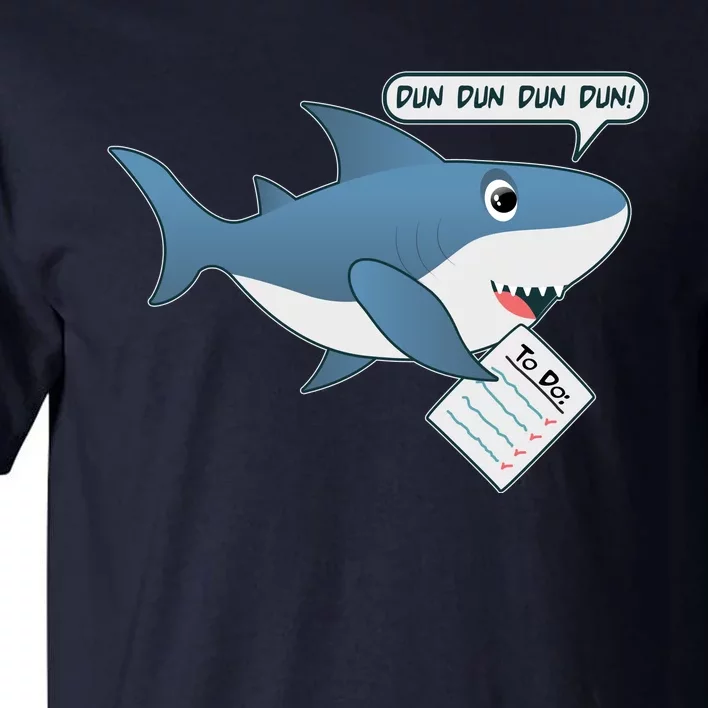 Funny Dun Dun To Do List Shark Tall T-Shirt