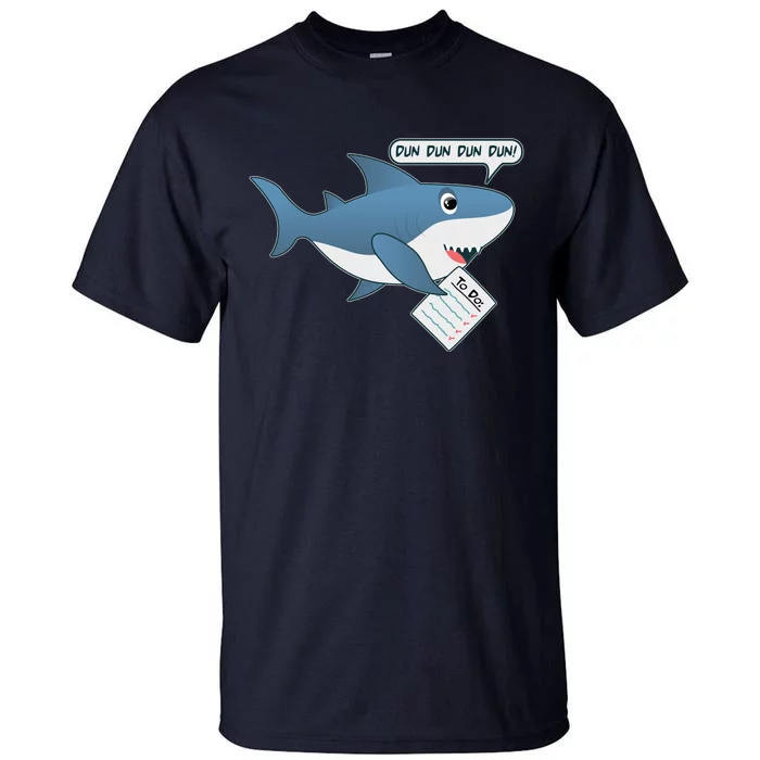 Funny Dun Dun To Do List Shark Tall T-Shirt