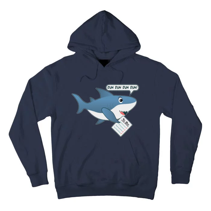 Funny Dun Dun To Do List Shark Tall Hoodie