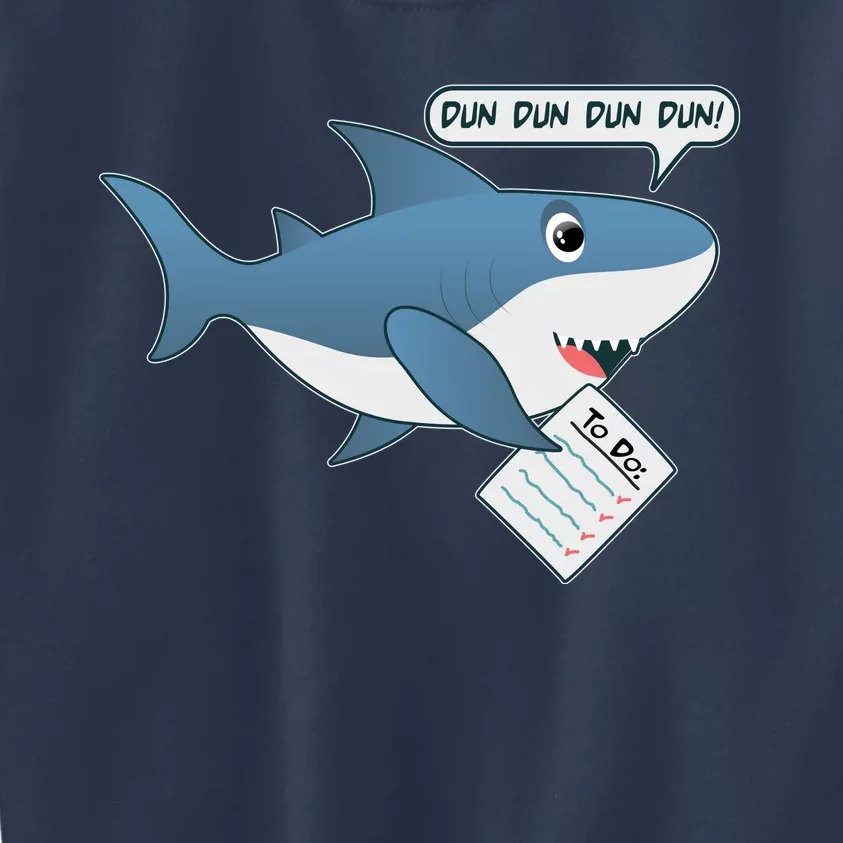 Funny Dun Dun To Do List Shark Kids Sweatshirt