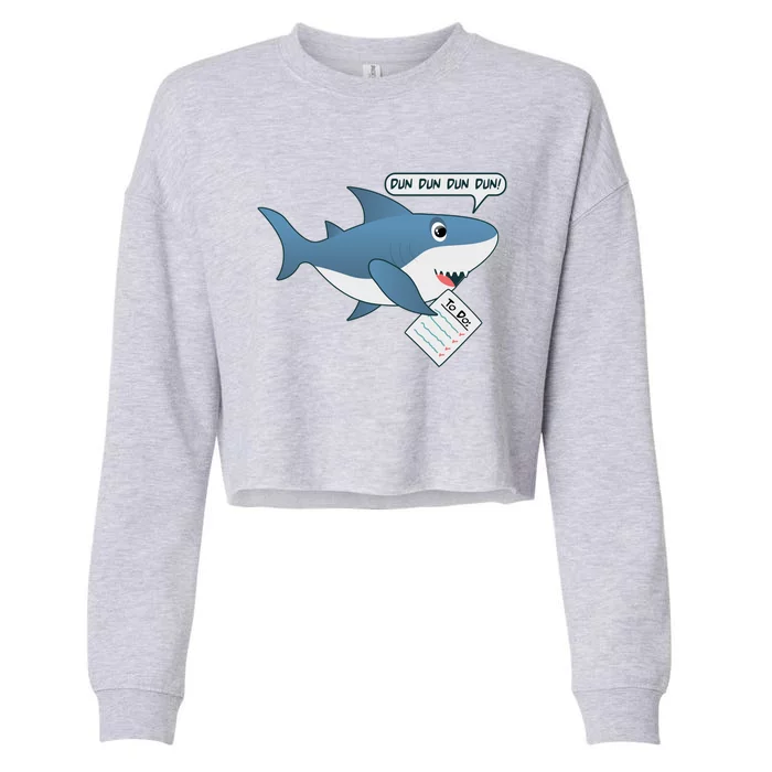 Funny Dun Dun To Do List Shark Cropped Pullover Crew