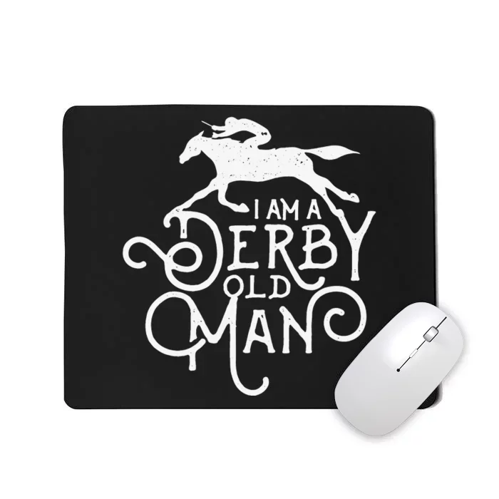 Funny Derby Day Derby Old Man Kentucky Horse Racing Mousepad