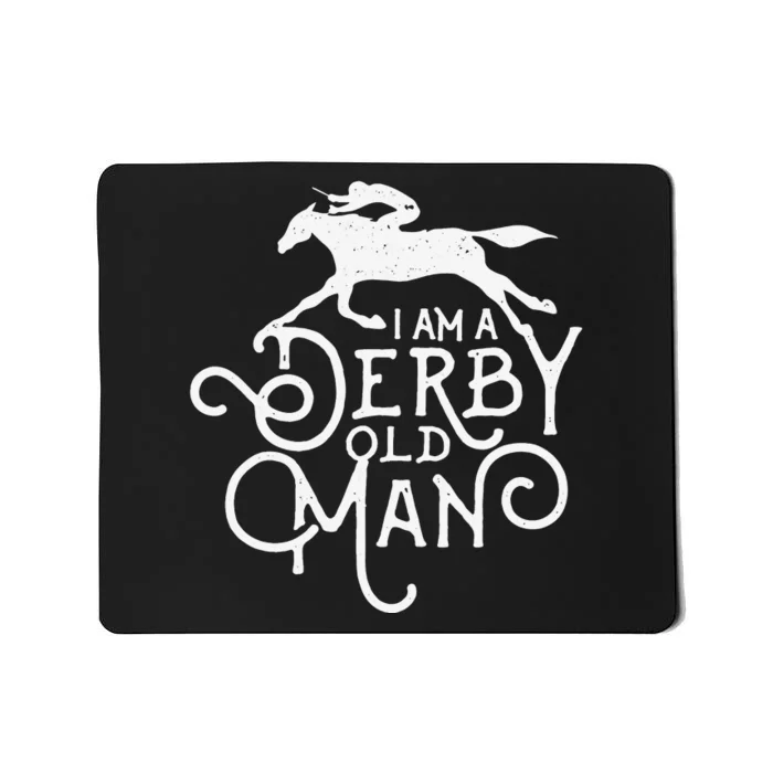 Funny Derby Day Derby Old Man Kentucky Horse Racing Mousepad