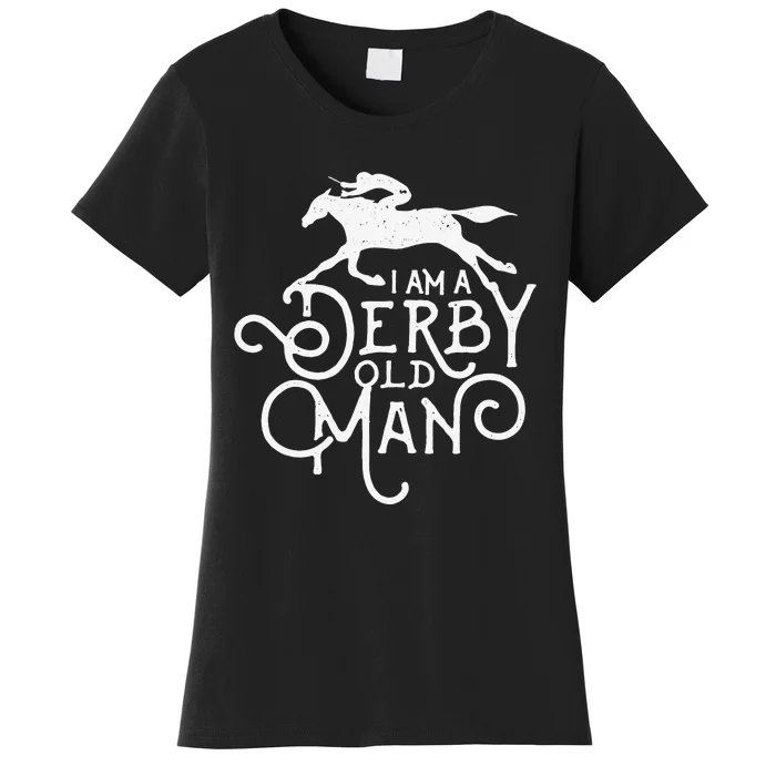 Funny Derby Day Derby Old Man Kentucky Horse Racing Women's T-Shirt