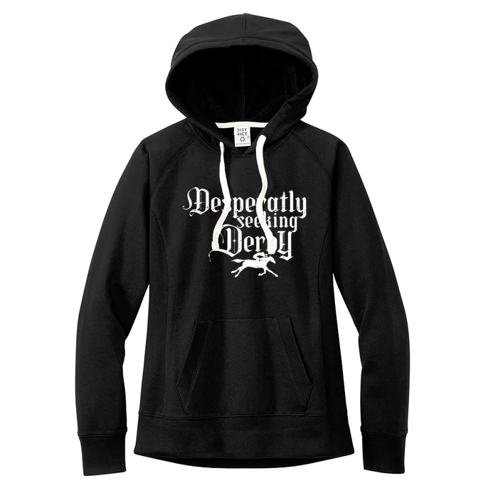 Funny Derby Day Desperately Seeking Kentucky Horse Racing Gift Women's Fleece Hoodie