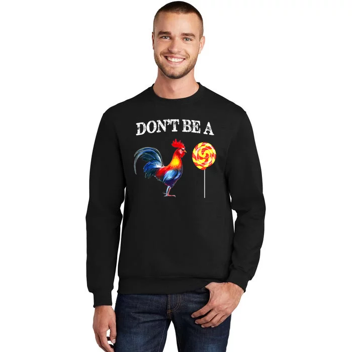 FatherS Day Dont Be A Sucker Cock Funny Sweatshirt