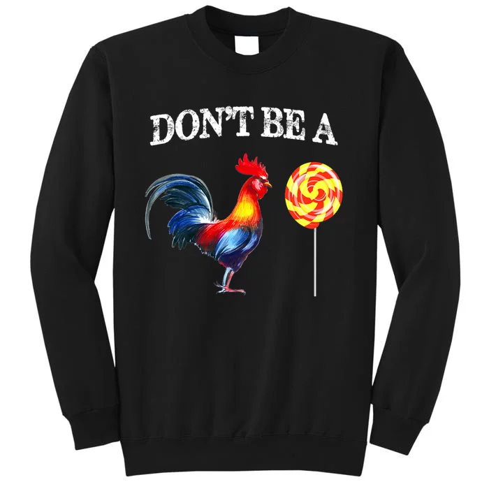 FatherS Day Dont Be A Sucker Cock Funny Sweatshirt