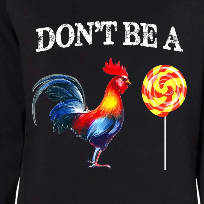 FatherS Day Dont Be A Sucker Cock Funny Womens California Wash Sweatshirt