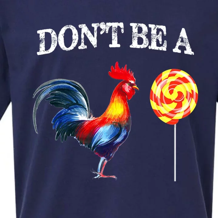 FatherS Day Dont Be A Sucker Cock Funny Sueded Cloud Jersey T-Shirt