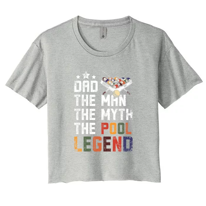 Father's Day Dad The Pool Billiards Legend Gift For Dad Women's Crop Top Tee