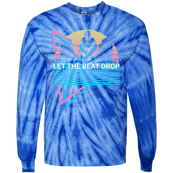 Funny Dj Disc Jockey Retro Let The Beat Drop Gift Tie-Dye Long Sleeve Shirt